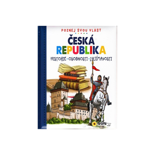 Česká republika: Historie - osobnosti - zajímavosti