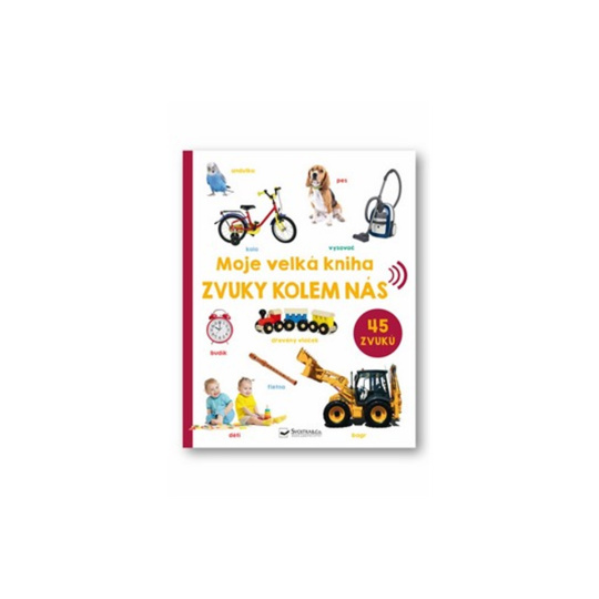 Moje velká kniha Zvuky kolem nás