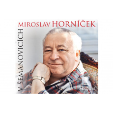 CD - Miroslav Horníček v Šemanovicích