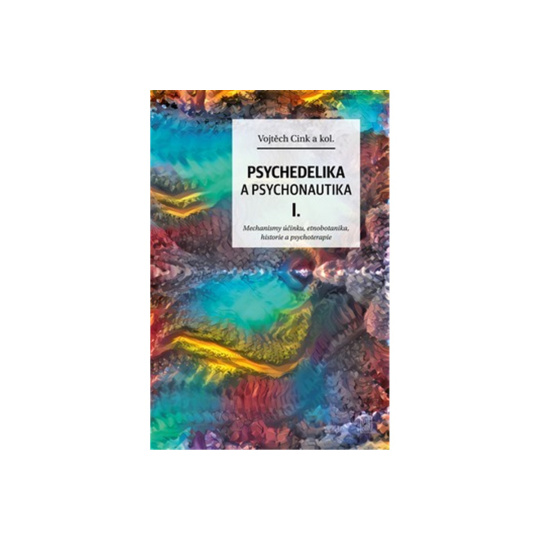 Psychedelika a psychonautika I.