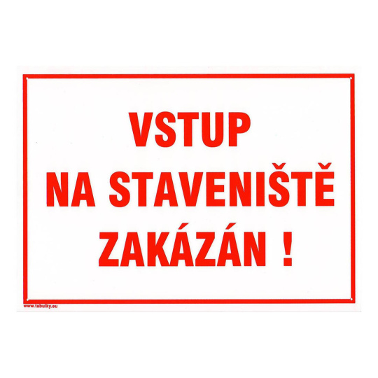 tabulka - VSTUP NA STAVENIŠTĚ ZAKÁZÁN ! 210x297mm (A4) PH