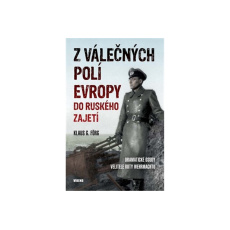 Z válečných polí Evropy do ruského zajetí