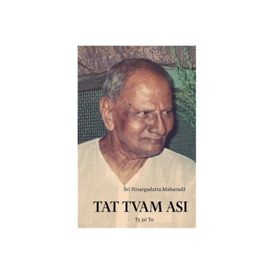 Tat Tvam Asi - Ty jsi To