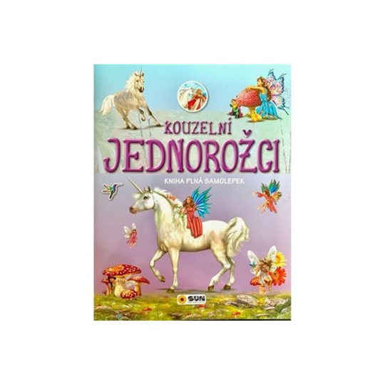 Kouzelní jednorožci - kniha plná samolepek