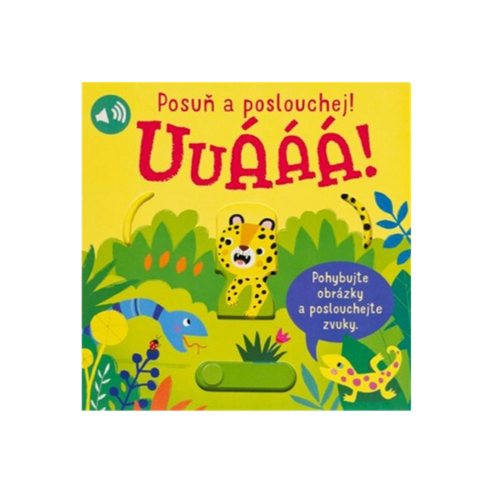 Uuááá! Posuň a poslouchej!
