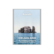 Helgoland - O vzniku a smyslu kvantové teorie