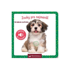 Zvuky pro nejmenší Drobná zvířata Zvuky pro nejmenší Drobná zvířata