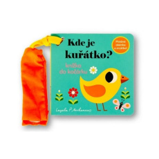 Kde je kuřátko? Knížka do kočárku Kde je kuřátko? Knížka do kočárku