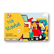 Tvarované leporelo se zvuky - Na stavbě Tvarované leporelo se zvuky - Na stavbě