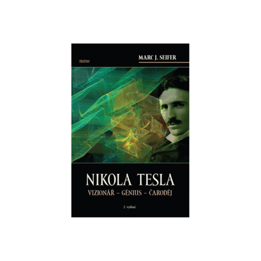 Nikola Tesla - Vizionář - Génius - Čaroděj