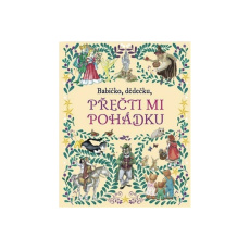 Babičko, dědečku, přečti mi pohádku Babičko, dědečku, přečti mi pohádku