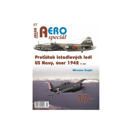AEROspeciál č.17 - Protiútok letadlových lodí US Navy, únor 1942 2. část