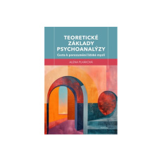 Teoretické základy psychoanalýzy Teoretické základy psychoanalýzy