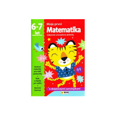Moje první Matematika 6 - 7 let - Zábavné a kreativní aktivity Moje první Matematika 6 - 7 let - Zábavné a kreativní aktivity
