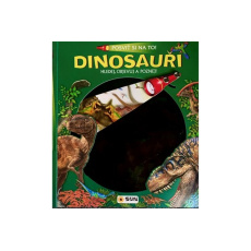 Posviť si na to - Dinosauři - Knížka s baterkou Posviť si na to - Dinosauři - Knížka s baterkou