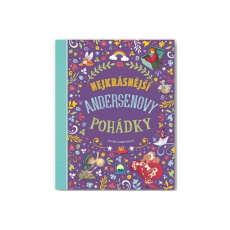 Nejkrásnější Andersenovy pohádky Nejkrásnější Andersenovy pohádky