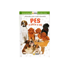 Pes a péče o něj - příručka pro malé chovatele - miniencyklopedie pro holky a kluky Pes a péče o něj - příručka pro malé chovatele - miniencyklopedie pro holky a kluky
