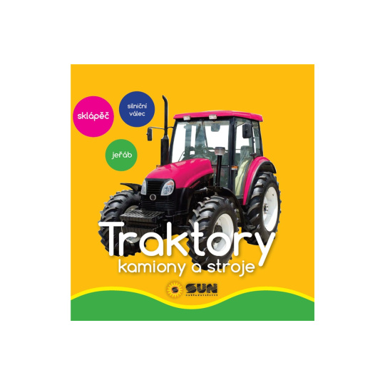 Moje první obrázky Traktory, kamiony a stroje