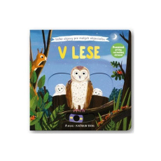 V lese - Velké objevy pro malé objevitele V lese - Velké objevy pro malé objevitele