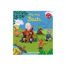 Můj malý Bach - Zvuková knížka Můj malý Bach - Zvuková knížka