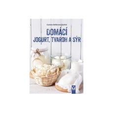 Domácí jogurt, tvaroh a sýr Domácí jogurt, tvaroh a sýr