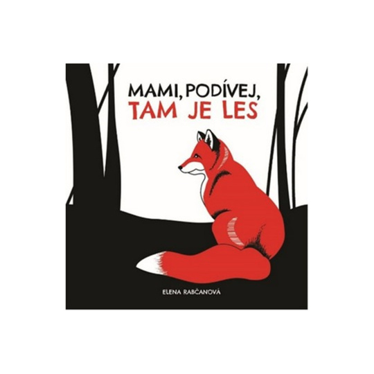 Mami, podívej, tam je les!